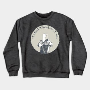 I shoot, therefore I am Crewneck Sweatshirt